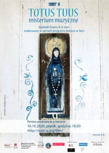 Read more about the article Premiera, pełnometrażowej filmowej rejestracji spektaklu „Totus Tuus – misterium muzyczne”